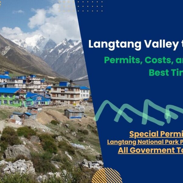 Langtang Valley trek Permits, Costs, and Best Time to Trek